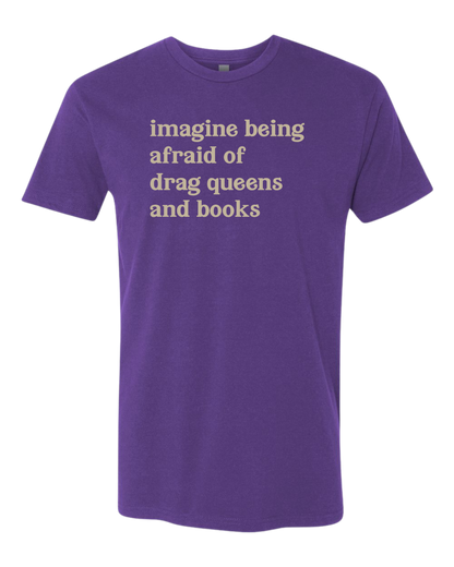 Imagine Being Afraid T-Shirt